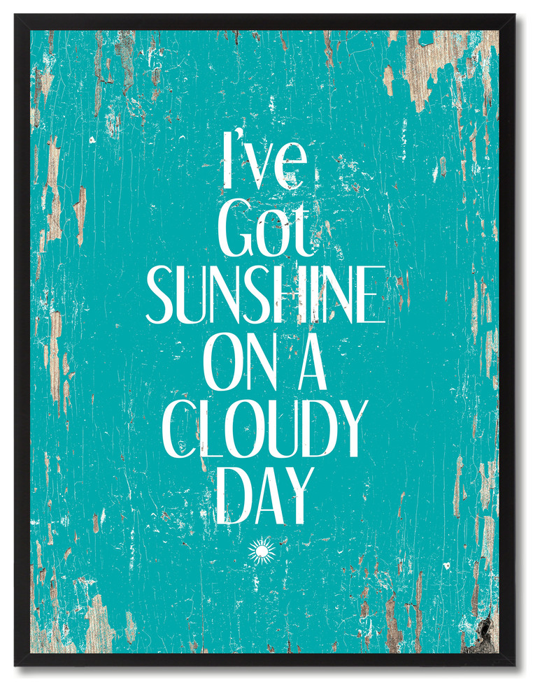 I'Ve Got Sunshine On A Cloudy Day Inspirational, Canvas, Picture Frame, 13"X17"