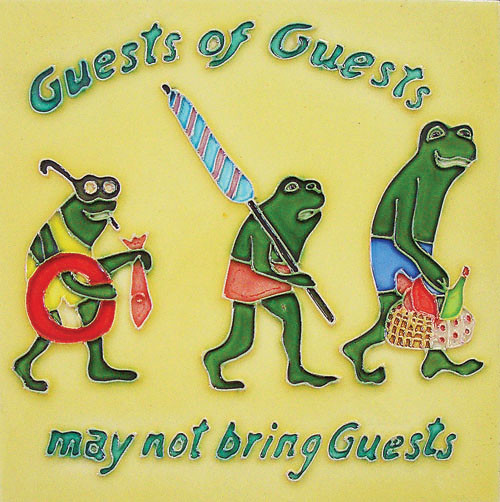 "Guests of Guests May Not Bring Guests" Ceramic Art Tile