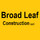 Broad Leaf Construction