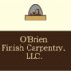 O'Brien Finish Carpentry, LLC
