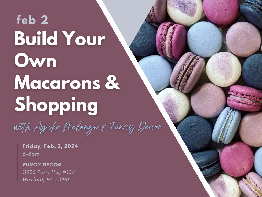 Build Your Own Macarons & Shopping at Funcy Decor