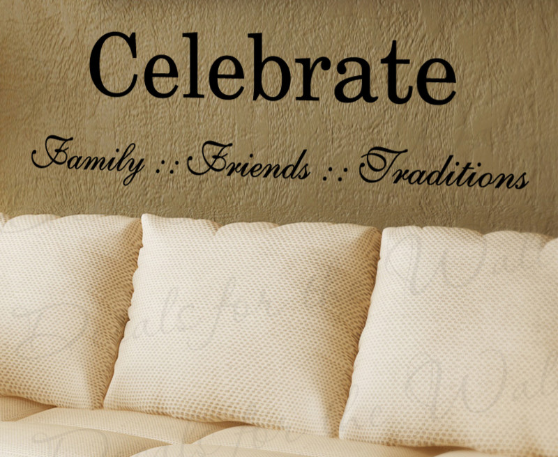 Wall Decal Quote Sticker Vinyl Art Lettering Celebrate Family Friends Love F77