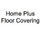 Home Plus Floor Covering