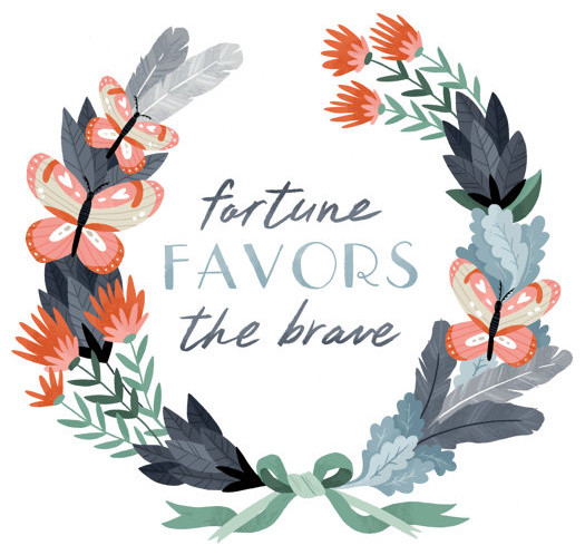 Art Print, Fortune Favors the Brave by Small Talk Studio