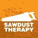 Sawdust Therapy