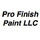 Pro Finish Paint LLC