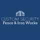 Custom Security Fence & Iron Works, LLC