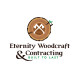 Eternity Woodcraft & Contracting