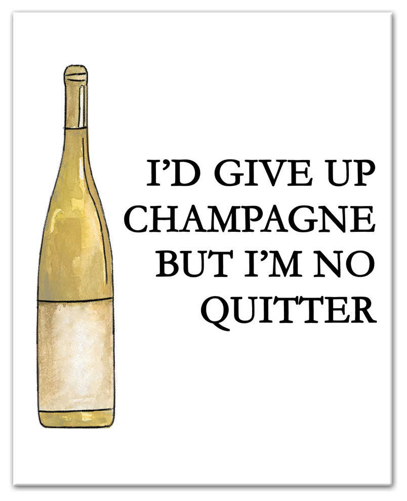 I'd Give Up Champagne But I'm No Quitter Canvas Wall Art, 16"x20"
