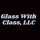 Glass With Class, LLC