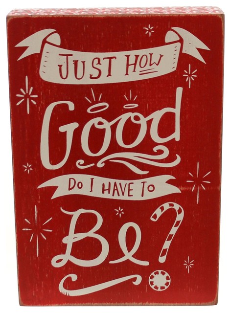 Christmas JUST HOW GOOD DO I HAVE TO BE? Wood Wooden Box Sign