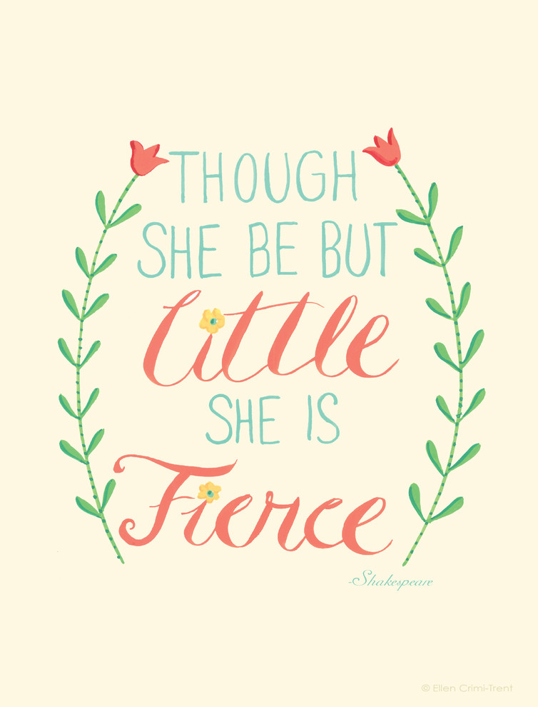 Though She Be Little Print, 11"