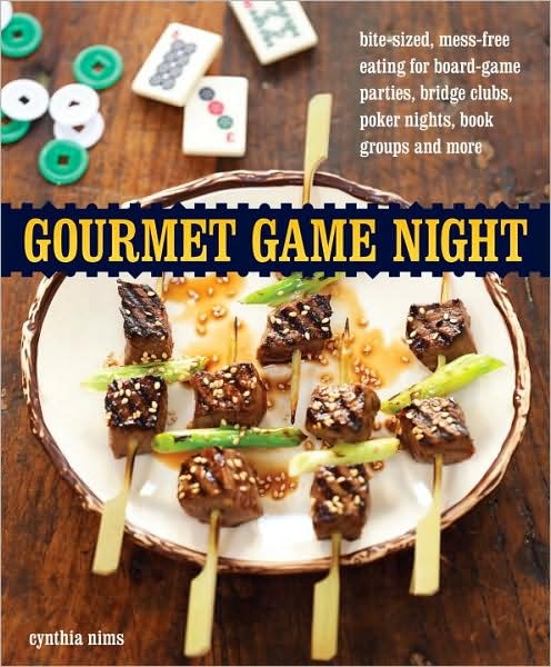 Gourmet Game Night by Cynthia Nims