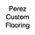 Perez Custom Flooring