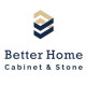 Better Home Cabinet and Stone