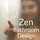 Zen Luxury Bathroom Design London