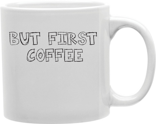 But First Coffee Mug Modern Mugs by Imaginarium Goods Houzz