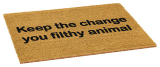 Keep The Change You Filthy Animal Doormat Modern Door