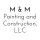 M & M Painting and Construction, LLC
