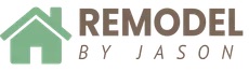 Remodel by Jason LLC